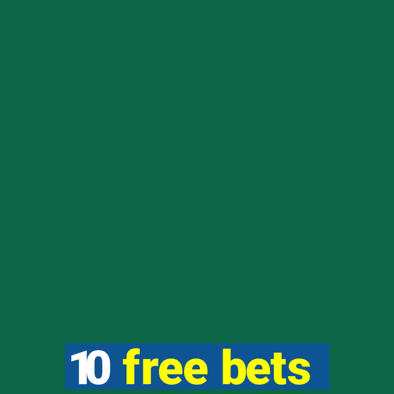 10 free bets