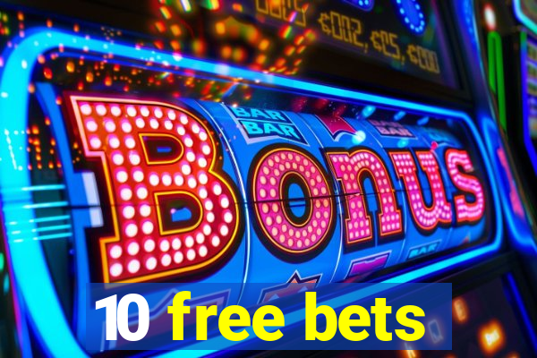 10 free bets