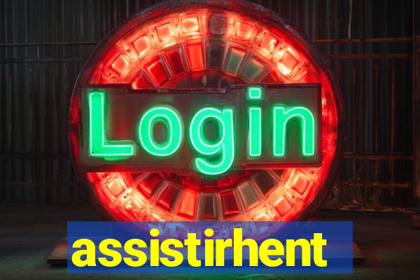 assistirhent