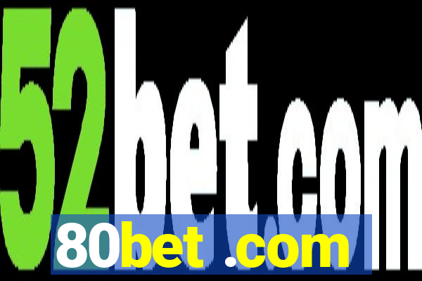 80bet .com