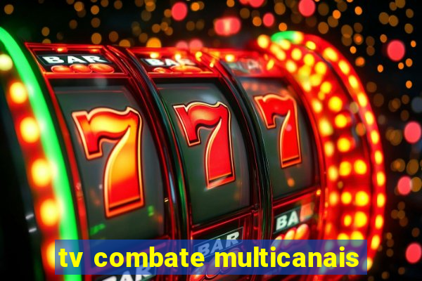 tv combate multicanais