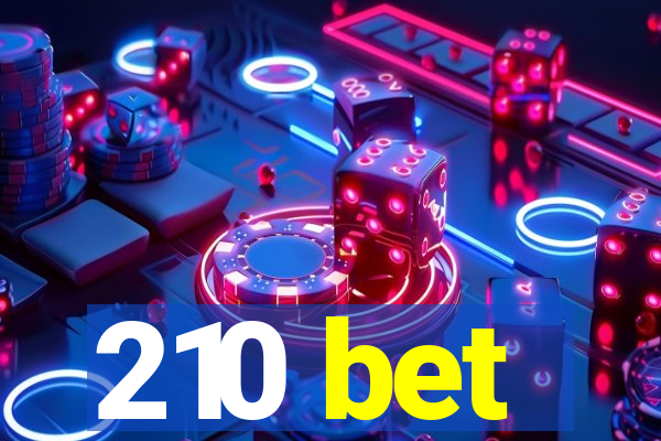 210 bet