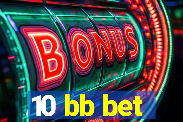 10 bb bet