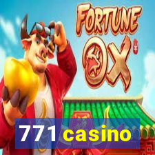 771 casino