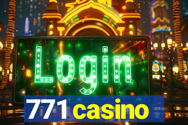 771 casino