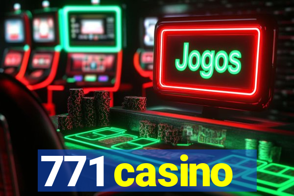 771 casino