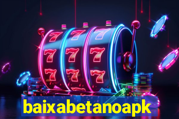 baixabetanoapk