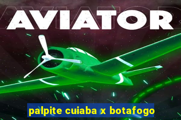 palpite cuiaba x botafogo