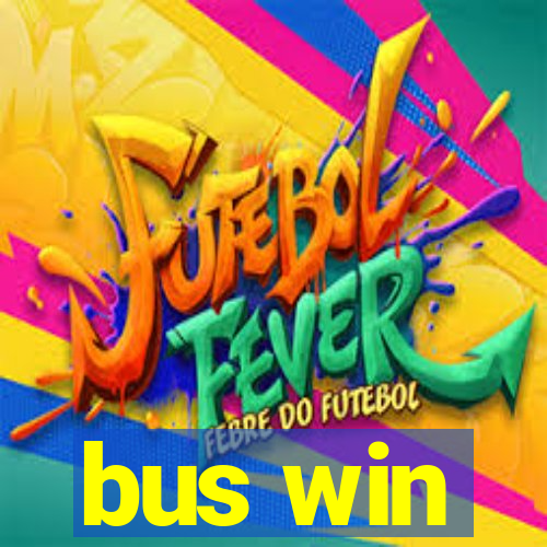 bus win