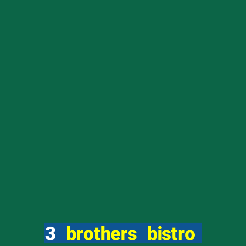 3 brothers bistro and casino