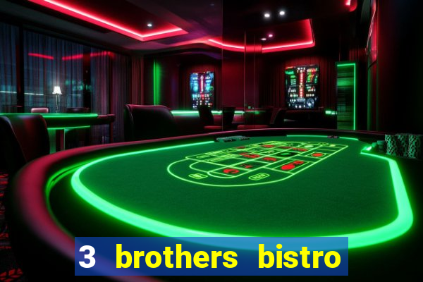 3 brothers bistro and casino