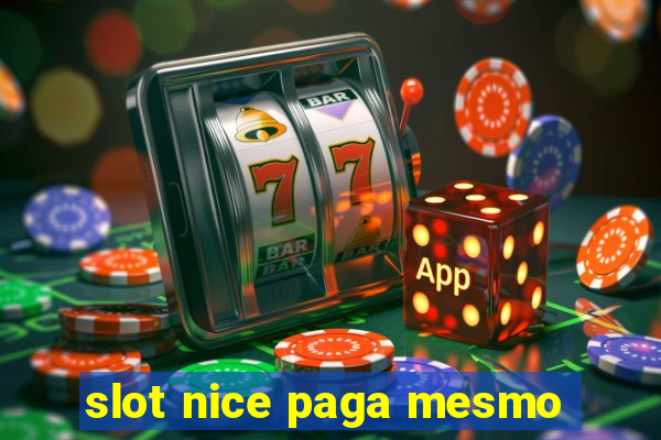 slot nice paga mesmo