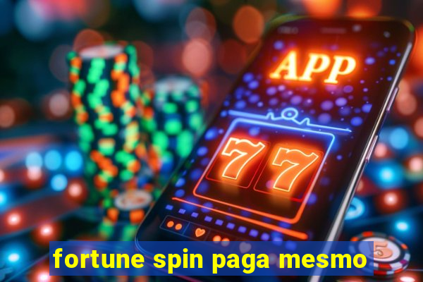 fortune spin paga mesmo