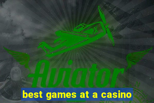 best games at a casino