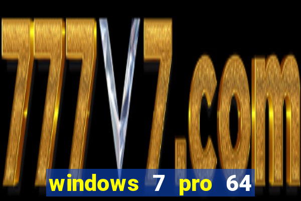 windows 7 pro 64 bits iso