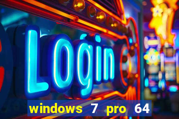 windows 7 pro 64 bits iso