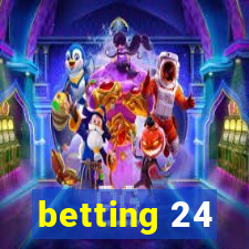 betting 24