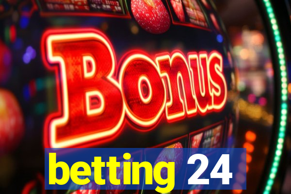 betting 24