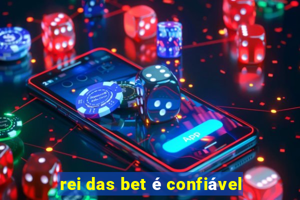 rei das bet é confiável