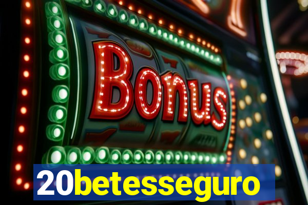 20betesseguro