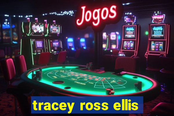 tracey ross ellis