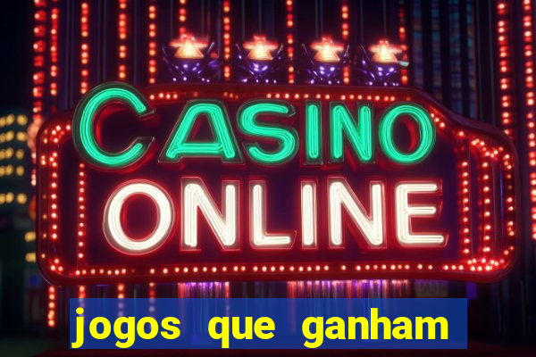 jogos que ganham muito dinheiro