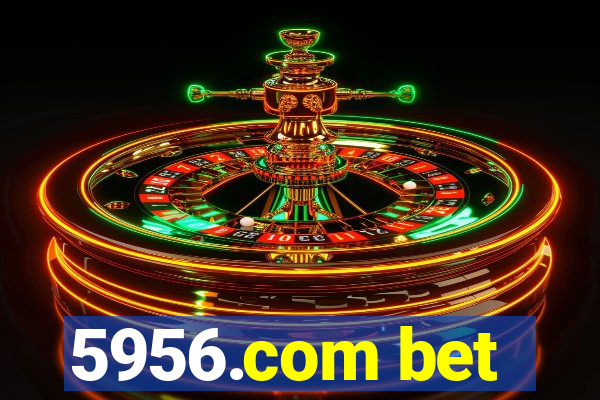 5956.com bet