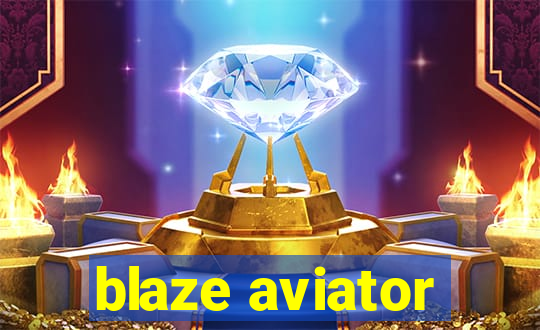 blaze aviator