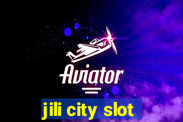 jili city slot