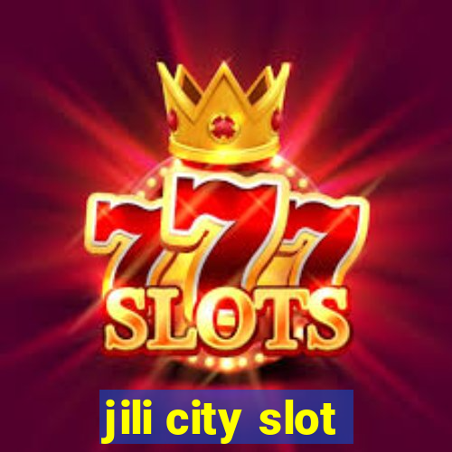 jili city slot