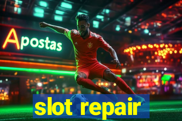 slot repair