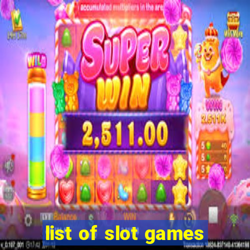 list of slot games