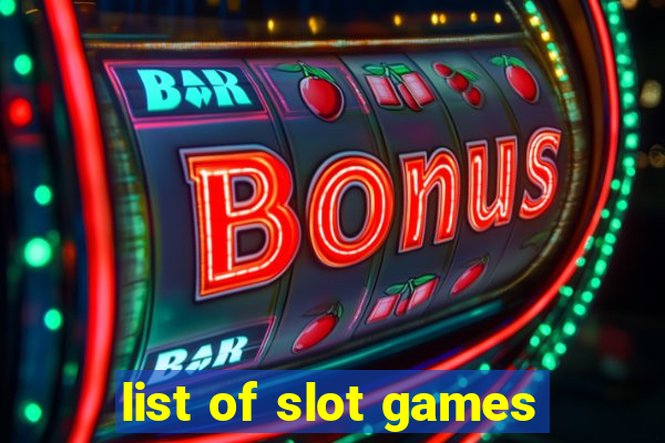 list of slot games