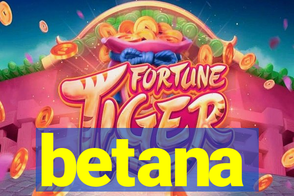 betana