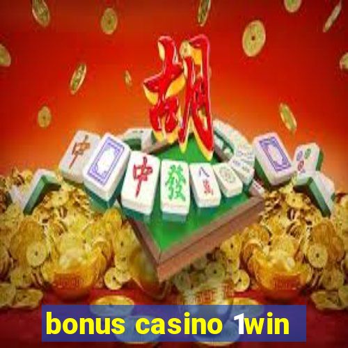 bonus casino 1win