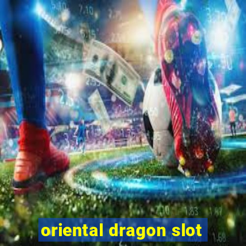 oriental dragon slot