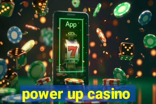 power up casino