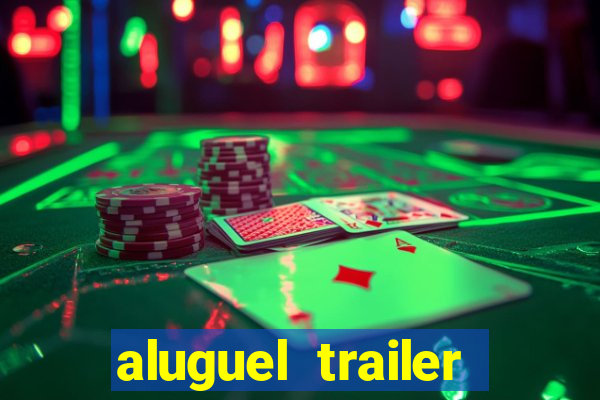 aluguel trailer porto alegre