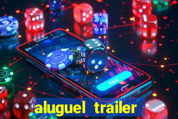 aluguel trailer porto alegre