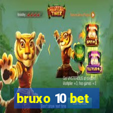 bruxo 10 bet