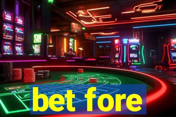 bet fore