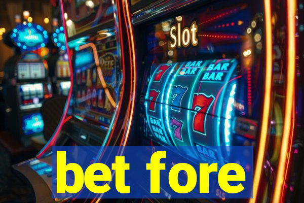 bet fore