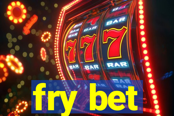 fry bet