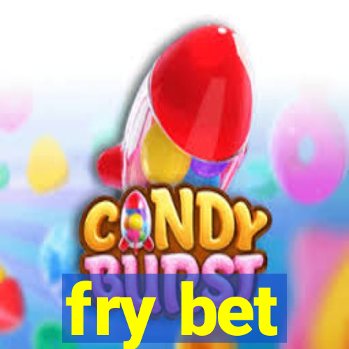 fry bet