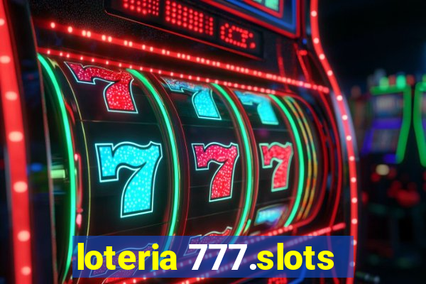 loteria 777.slots