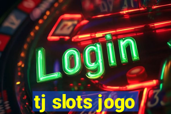 tj slots jogo