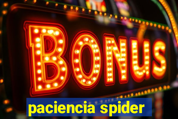 paciencia spider