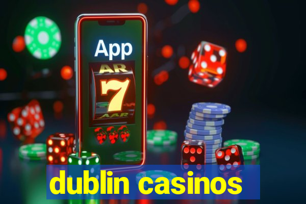 dublin casinos