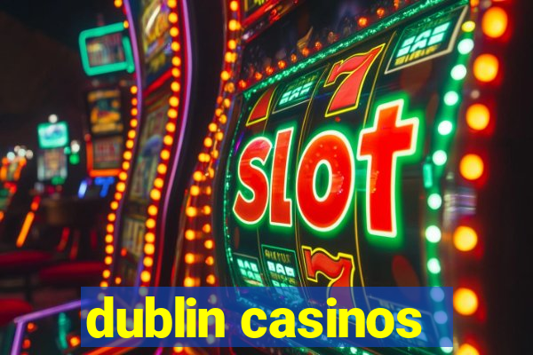 dublin casinos