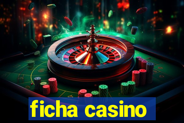 ficha casino